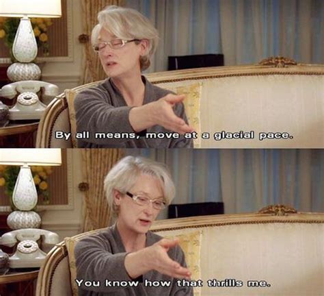 glacial pace quote from devil wears prada|Prada devil quotes.